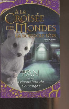 A la croisée des mondes, la boussole d'or : Pan et les Prisonniers de Bolvangar. Collectif