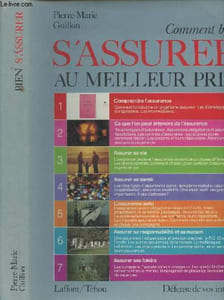 "Comment bien s'assurer au meilleur prix - ""Défense de vos intérêts"" livre III"