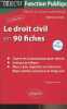 Le droit civil en 90 fiches - 2e édition - Objectif fonction publique. Vannier Patricia