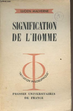 "Signification de l'homme - ""Initiation philosophique""". Malverne Lucien