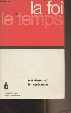 "La foi et le temps - Nouvelle série, n°6 Nov. déc. 1975 - Marxismes et foi chrétienne - La critique de la religion chez Marx - Autour de la ...