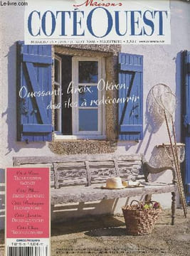 Maisons Côté Ouest n°76 juin juil. 2008 - Ouessan, Groix, Oléron, des îles à redécouvrir - Côté déco : trois maisons de vacances - Côté mer : Tabarly ...