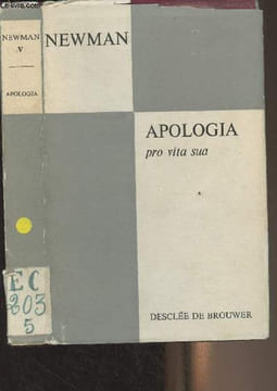 "Apologia, Pro vita sua ou histoire de mes opinions religieuses - ""Textes Newmaniens"" - V". Newman