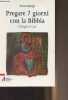 Pregare 7 giorni con la Bibbia - Il Vangelo di Luca. Debergé Pierre