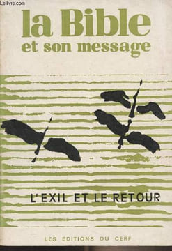 La Bible et son message - n°49 à 60 - Recueil n°5 - L'exil et le retour : Au bord des fleuves de Babylone - Ezechiel, prophète baroque - Ezechiel, ...