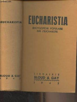 Eucharistia, encyclopédie populaire sur l'Eucharistie. Collectif