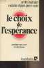 Le choix de l'espérance, pratique marxiste et chrétienne. Laudouze André/Viale Michèle et Jean-Pierre