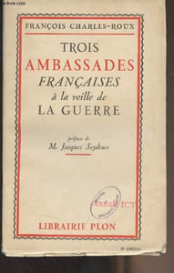 Trois ambassades françaises à la veile de la guerre