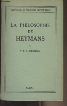 "La philosophie de Heymans - ""Bibliothèque de philosophie contemporaine""". Gerritsen T.J.C.