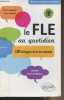 "Le FLE au quotidien - 100 dialogues de la vie courante - ""Français langue étrangère"" niveau intermédiaire". Borelli Nicole/Borelli Angie