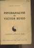 "Psychanalyse de Victor Hugo - Collection ""Action et pensée"" n°7". Baudouin Charles