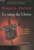 Sanguis Christi - Le sang du Christ (Récit d'une enquête scientifique sur la Sainte Tunique d'Argenteuil). Lucotte Gérard/Bornet Philippe