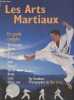 Les arts martiaux - Un guide complet (Tae kwondo, karaté, aïkido, jiu-jitsu, judo, kung fu, tai chi, kendo, Iaido, shinto ruy). Goodman Fay