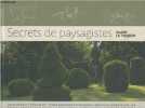 Secrets de paysagistes. Le Toquin Alain