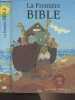 La première Bible, des premiers récits à l'Evangile. Bagot Jean-Pierre