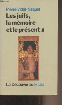 "Les juifs, la mémoire et le présent. II - ""Essais""". Vidal-Naquet Pierre