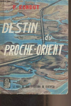 "Destin du Proche-Orient - ""Le poids du jour""". Rondot P.