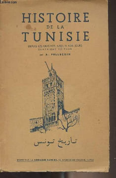 Histoire de la Tunisie, depuis les origines jusqu'à nos jours (4e édition). Pellegrin A.