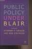 Public Policy under Blair. Savage Stephen/Atkinson Rob