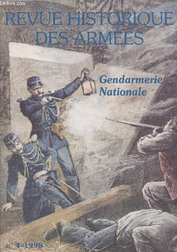 Revue Historique des Armées - N°213/n°4 - 1998 - Gendarmerie nationale : L'organisation de la Maréchaussée dans la généralité de Paris à la fin de ...