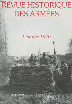 Revue Historique des Armées - N°219/n°2 - 2000 -L'année 1940 - Les Ardennes en mai 1940, mythes et réalités - Les relations franco-italiennes, entre ...