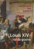 "Revue Historique des Armées - N°263 - 2011 -Louis XIV, roi de guerre - Louis XIV, roi de paix ? - ""L'emploi le plus considérable du royaume?"" ...