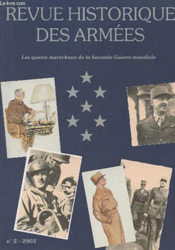 Revue Historique des Armées - N°227/n°2 - 2002 - Les quatre maréchaux de la Seconde Guerre mondiale - Jean de Lattre de Tassigny et les relations ...