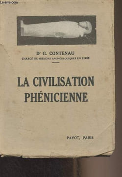 La civilisation phénicienne. Dr Contenau G.