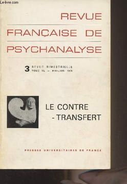 Revue Française de Pyschanalyse - Tome XL mai juin 1976 - 3 - Le contre-transfert : Contre-transfert et rôle en résonance - Contre-transfert et ...