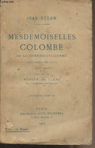 Mesdemoiselles Colombe de la Comédie-italienne, avec trois portraits (1751-1841) (2e édition)