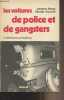 Les voitures de police et de gangsters en 300 histoires et 150 photos. Borgé Jacques/Viasnoff Nicolas
