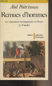 Remues d'hommes - Les migrations montagnardes en France 17e-18e siècles - Collection historique