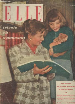 "Elle n°196 29 août 1949 -Tricoter en s'amusant - Les secrets de la cure de Garbo à Aix-les-Bains et Renée Pierre-Gosset ""jauge"" vos enfants - A la ...