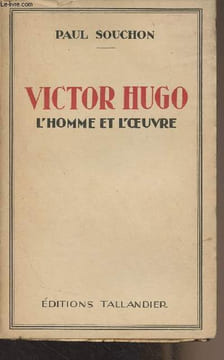 Victor Hugo, l'homme et l'oeuvre. Souchon Paul