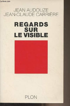 Regards sur le visage. Audouze Jean/Carrière Jean-Claude