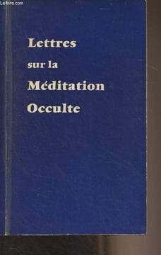 Lettres sur la méditation occulte. Bailey Alice A.