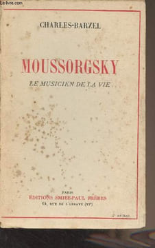 Moussorgsky, le musicien de la vie. Charles-Barzel