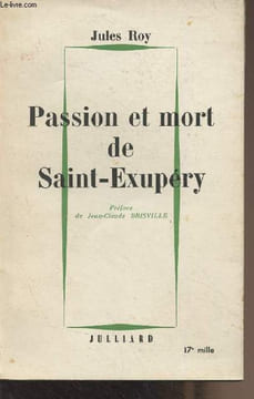 Passion et mort de Saint-Exupéry. Roy Jules