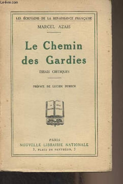 "Le chemin des Gardies - Essais critiques - ""Les écrivains de la renaissance française""". Azaïs Marcel
