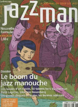 "Jazz man, le journal de tous les jazz n°113 mai 2005 - Le boom du jazz manouche - Retour de flemme - Interview : Biréli Lagrène ""Il n'y a pas de ...