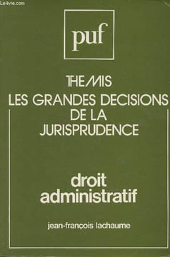 "Droit administratif - ""Thémis/Les grandes décisions de la jurisprudence""". Lachaume Jean-François