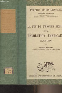 "La fin de l'ancien régime et la révolution américaine (1763-1789) - ""Peuples et civilisations, Histoire générale"" XII"