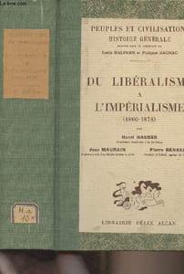 "Du libéralisme à l'impérialisme (1860-1878) - ""Peuples et civilisations, Histoire générale"" XVII"
