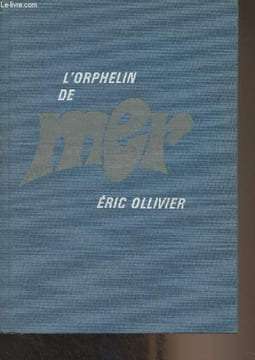 L'orphelin de mer... ou les mémoires de monsieur Non. Ollivier Eric