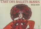 L'Art des ballets russes, 1908-1929 - Projets de décors et de costumes. Pojarskaïa Militsa/Volodina Tatiana