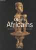 Objects Africains (Vie quotidienne, rites, arts de cour). Meyer Laure