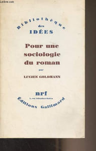 "Pour une sociologie du roman - ""Bibliothèque des idées"""