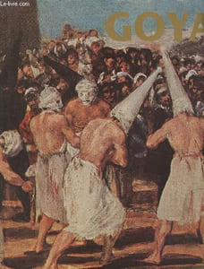 Goya (1746-1828) Biographie, étude analytique et catalogue de ses peintures - En 2 tomes