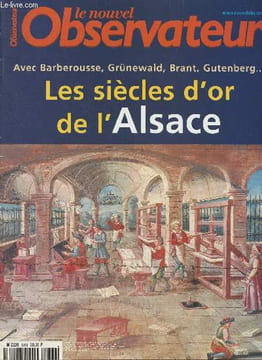 "Le nouvel Observateur - N°1918 du 9 au 15 août 2001 - Avec Barberousse, Grünewald, Brant, Gutenberg... Les siècles d'or de l'Alsace - Agrippine et la ...
