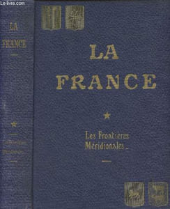 La France, histoire et géographie économiques - Tome 1 - Les frontières méridionales